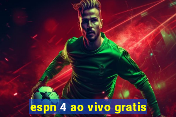 espn 4 ao vivo gratis